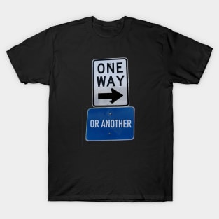 One Way or Another T-Shirt